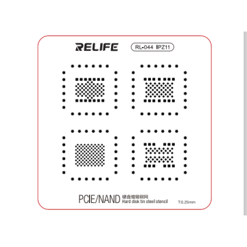 RELIFE RL-044 IPZ11 PCIE/NAND hard disk plant tin steel stencil/thickness 0.25MM